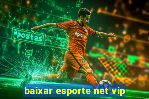 baixar esporte net vip